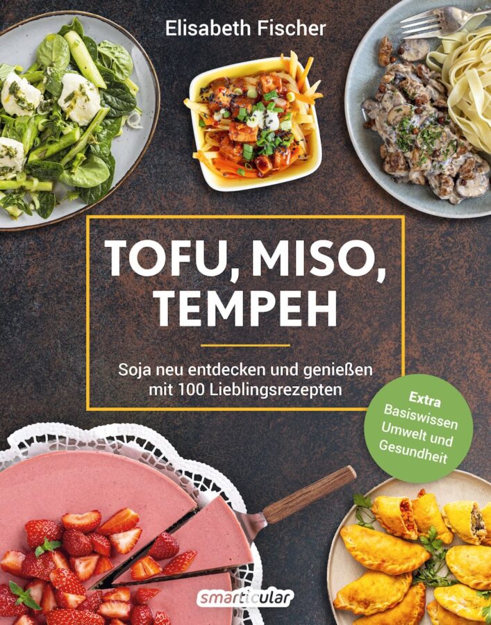 Tofu, Miso, Tempeh – Soja neu entdecken und geniessen